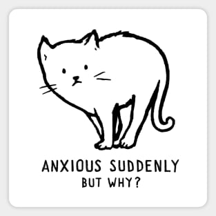 Anxious suddenly, but why? Magnet